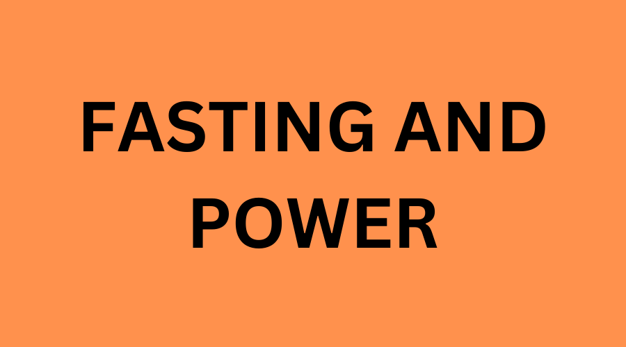fasting and power