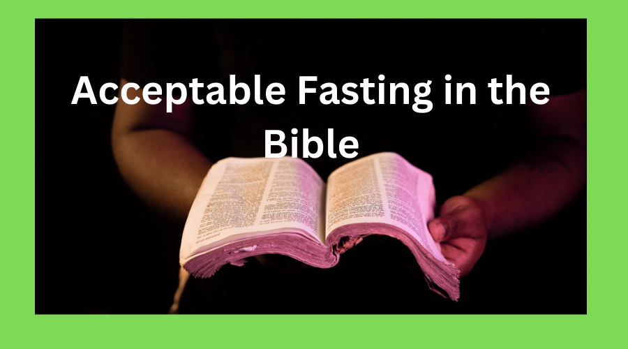 Acceptable fasting in the bible