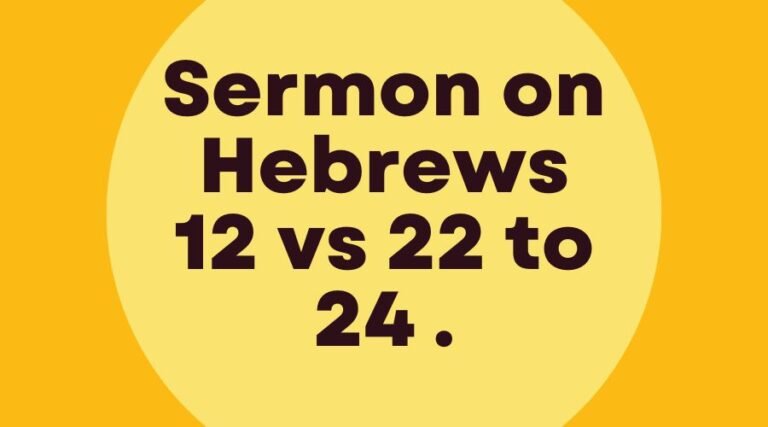 Hebrews 12 vs 22 to 24 sermon 10 hebrews 12 vs 22 to 24 sermon