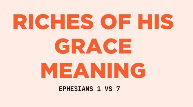 Riches of His Grace Meaning 7 riches of his grace meaning