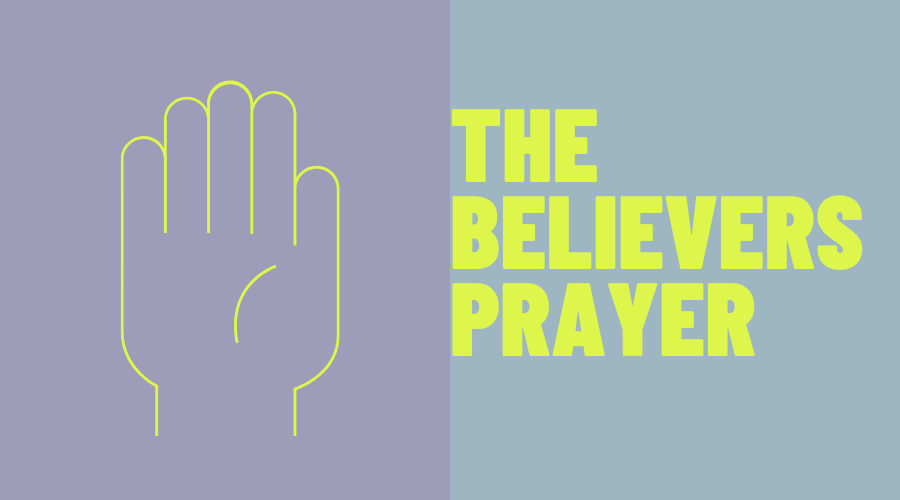 The Believers Prayer