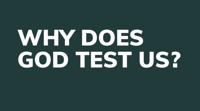 Why Does God Test Us 2 why does God test us