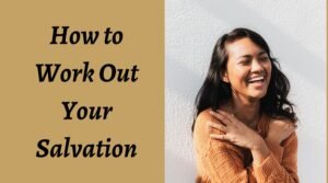 how to work out your salvation