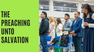 the preaching unto salvation