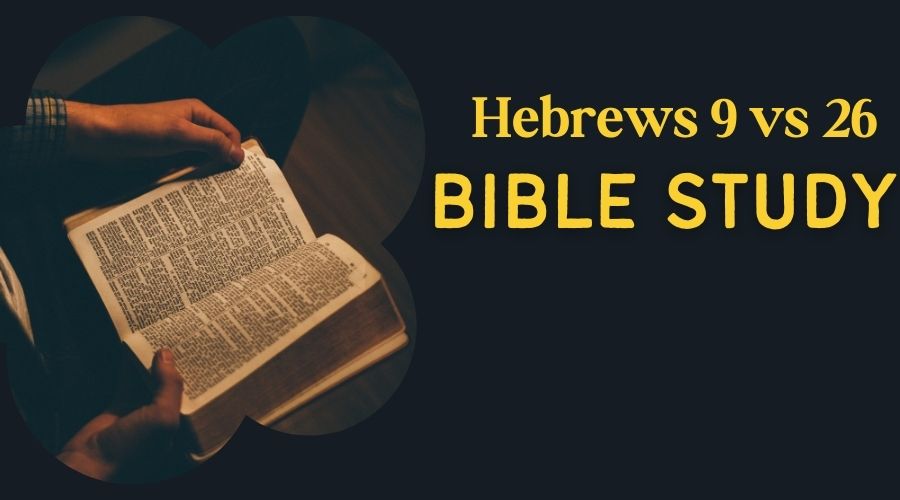 Hebrews 9 Vs 26 Bible Study