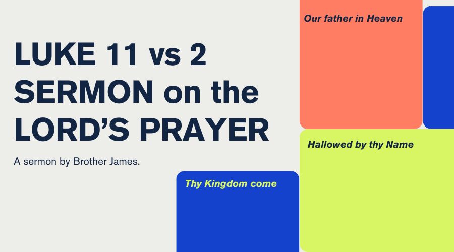 the lord's Prayer Luke 11 vs 2 sermon
