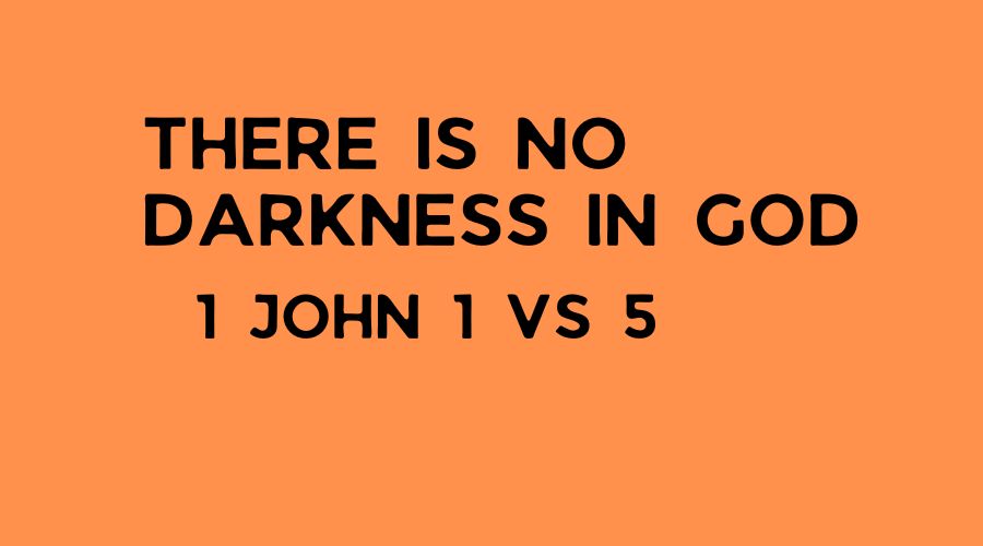 there is no darkness in God