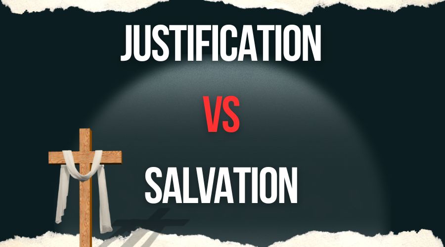 Justification vs Salvation